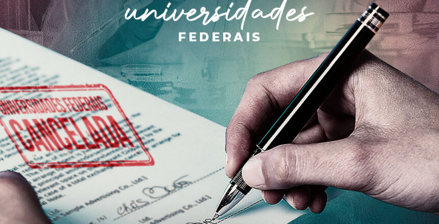 Com a Reforma Administrativa, canetada irá acabar com as Universidades Federais