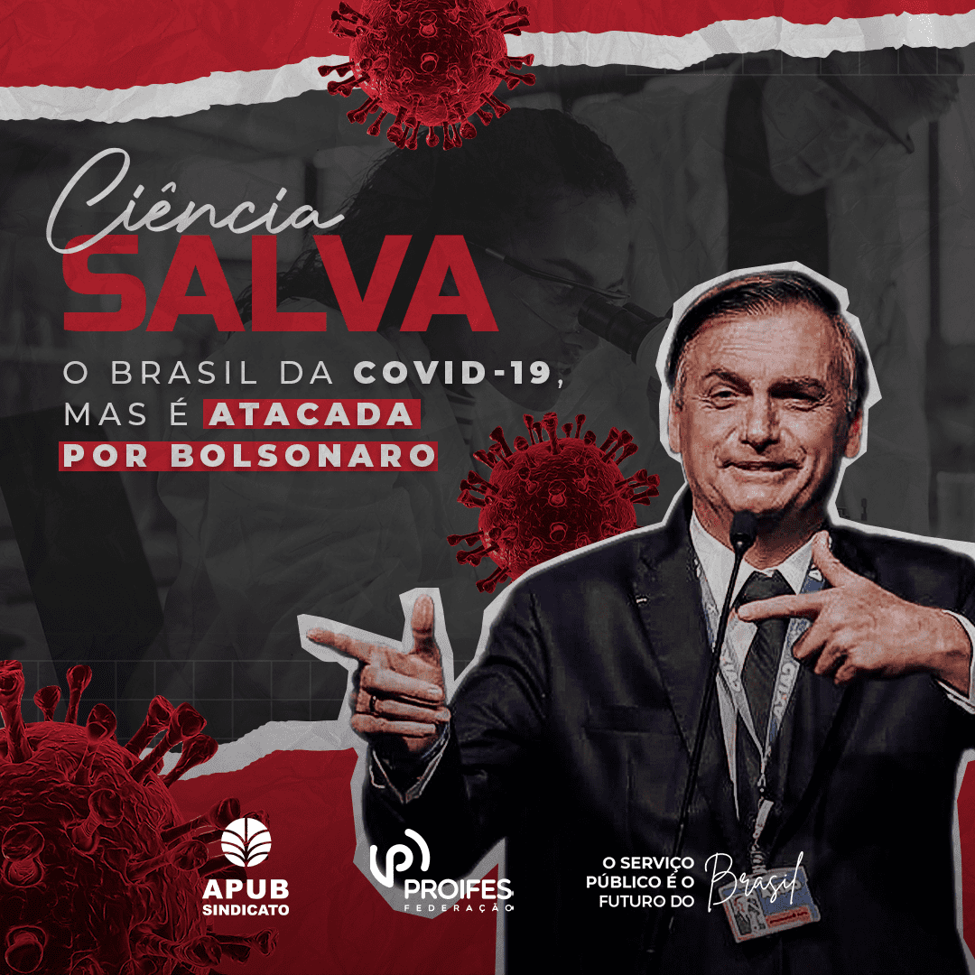 Ciência salva o Brasil da Covid-19, mas é atacada por Bolsonaro