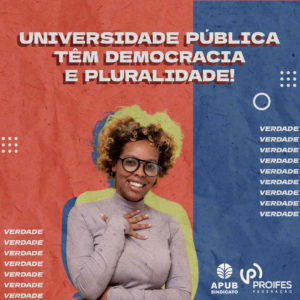 Universidade pública tem democracia e pluralidade!